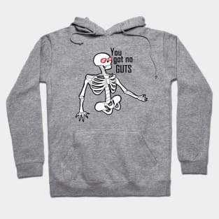 You got no GUTS Hoodie